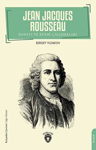 Jean Jacques Rousseau - Hayatı ve Edebi Çalışmaları