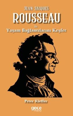 Jean-Jacques Rousseau ile Yaşam Bağlantılarını Keşfet