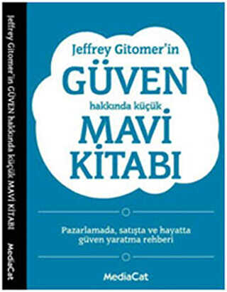 Jeffrey Gitomer`in Güven Hakkında Küçük Mavi Kitabı - MediaCat Kitapları