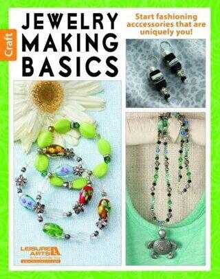 Jewelry Making Basics: Get Started with Simple Beautiful Projects!