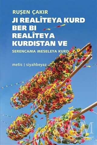 Ji Realiteya Kurd Ber Bi Realiteya Kurdistan ve Serencama Meseleya Kurd - Metis Yayınları