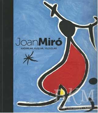 Joan Miro: Kadınlar, Kuşlar, Yıldızlar