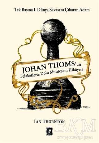 Johan Thoms’un Felaketlerle Dolu Muhteşem Hikayesi