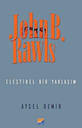 John B. Rawls - Eleştirel Bir Yaklaşım - Siyasal Kitabevi