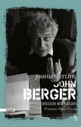 John Berger - Zamanımızın Bir Yazarı - Everest Yayınları