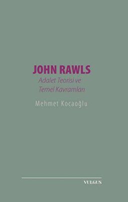 John Rawls: Adalet Teorisi ve Temel Kavramları - 1