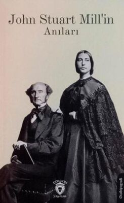 John Stuart Mill`İn Anıları - 1