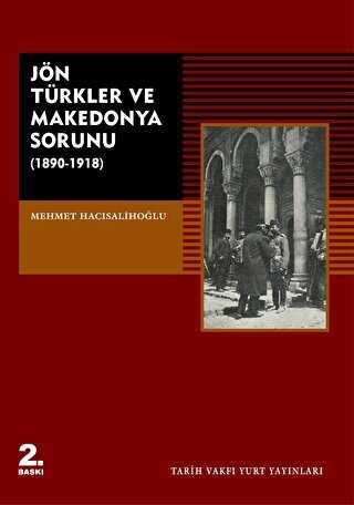 Jön Türkler ve Makedonya Sorunu 1890 - 1918