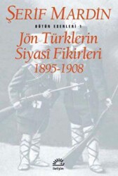 Jön Türklerin Siyasi Fikirleri 1895-1908 - İletişim Yayınevi