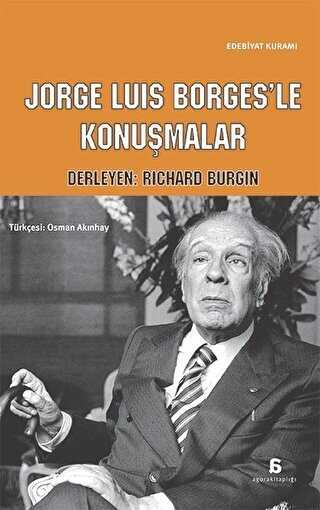 Jorge Luis Borges`le Konuşmalar - Agora Kitaplığı