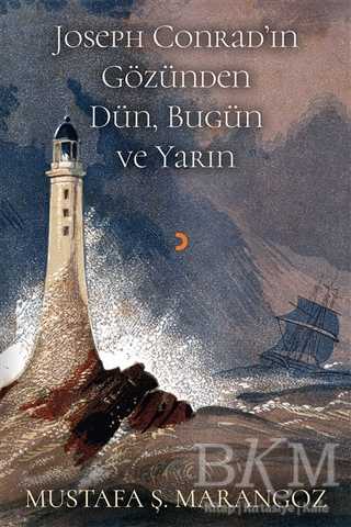 Joseph Conrad`ın Gözünden Dün, Bugün ve Yarın - Cinius Yayınları