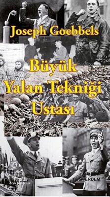 Joseph Goebbels: Büyük Yalan Tekniği Ustası kapağı