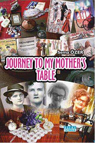 Journey To My Mother`s Table - Detay Yayıncılık