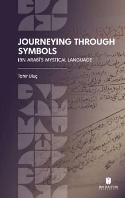 Journeying Through Symbols: Ibn Arabi’s Mystical Language - 1