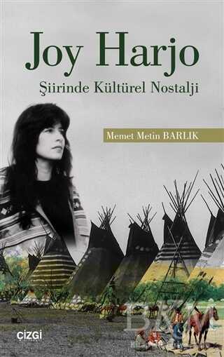 Joy Harjo - Şiirinde Kültürel Nostalji - Çizgi Kitabevi Yayınları
