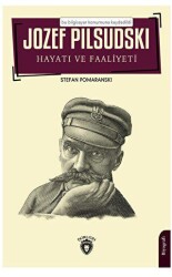 Jozef Pilsudski Hayatı Ve Faaliyeti Biyografi - Dorlion Yayınları