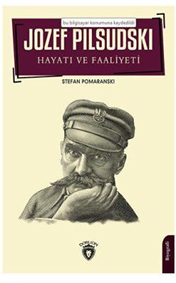 Jozef Pilsudski Hayatı Ve Faaliyeti Biyografi - 1