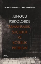 Jungcu Psikolojide Zamansallık, Suçluluk ve Kötülük Problemi - Albaraka Yayınları