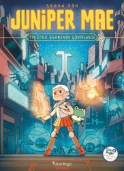 Juniper Mae - Tikotek Şehrinin Şövalyesi - Domingo Yayınevi