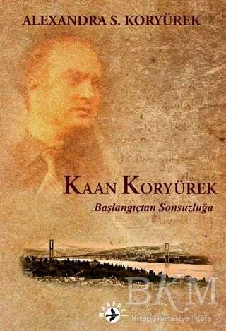 Kaan Koryürek - Başlangıçtan Sonsuzluğa - Haberci Basın Yayın