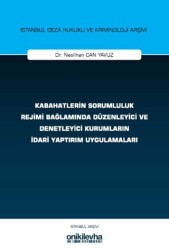 Kabahatlerin Sorumluluk Rejimi Bağlamında Düzenleyici ve Denetleyici Kurumların İdari Yaptırım Uygul - On İki Levha Yayınları