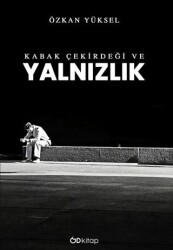 Kabak Çekirdeği ve Yalnızlık - Od Kitap