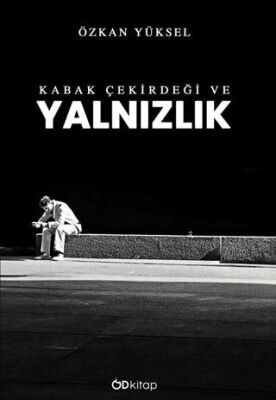 Kabak Çekirdeği ve Yalnızlık - 1