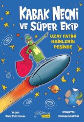 Kabak Necmi ve Süper Ekip - Uzay Fatihi Hainlerin Peşinde - Yakamoz Yayınevi