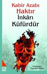 Kabir Azabı Haktır İnkarı Küfürdür - Karınca & Polen Yayınları