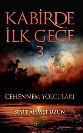 Kabirde İlk Gece 3: Cehennem Yolcuları - Kalbi Kitaplar