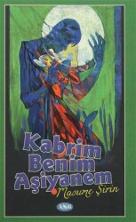 Kabrim Benim Aşiyanem - Asr Yayınları