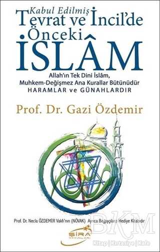 Kabul Edilmiş Tevrat ve İncil`de Önceki İslam - Şira Yayınları