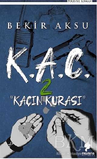 K.A.Ç. 2 - Kaçın Kurası - Morena Yayınevi