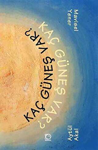 Kaç Güneş Var - Uçanbalık Yayıncılık