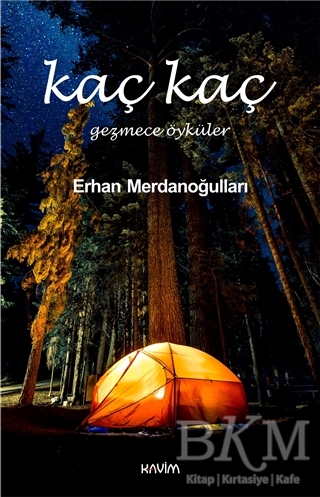 Kaç Kaç - Gezmece Öyküler - Kavim Yayıncılık