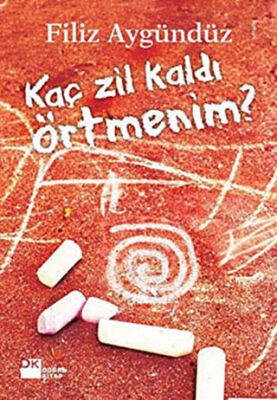 Kaç Zil Kaldı Örtmenim? kapağı