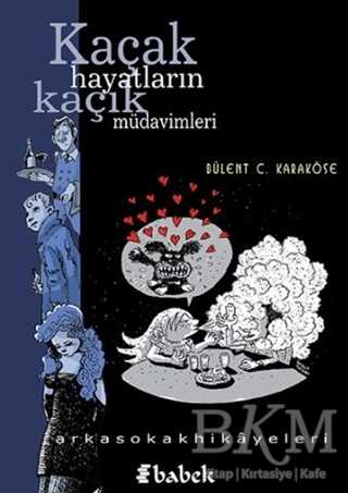 Kaçak Hayatların Kaçak Müdavimleri - 1