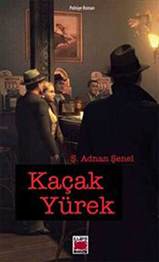 Kaçak Yürek - Elips Kitap