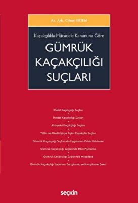 Kaçakçılıkla Mücadele Kanununa Göre Gümrük Kaçakçılığı Suçları - 1