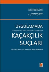 Kaçakçılıkla Mücadele Kanununda Düzenlenen Uygulamada Kaçakçılık Suçları - Adalet Yayınevi