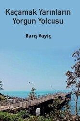 Kaçamak Yarınların Yorgun Yolcusu - Ceren Kitap