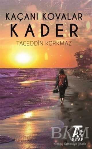 Kaçanı Kovalar Kader - Kitap At Yayınları
