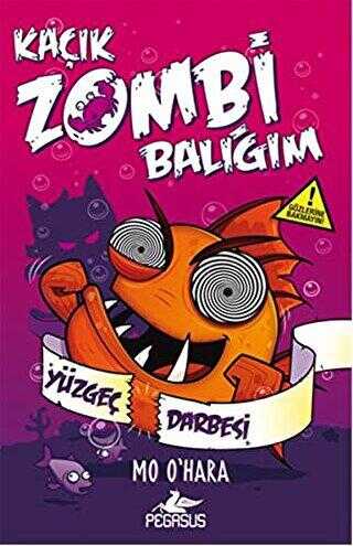 Kaçık Zombi Balığım 4 - Pegasus Çocuk Yayınları