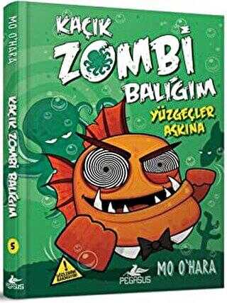 Kaçık Zombi Balığım Serisi 5 - Pegasus Çocuk Yayınları