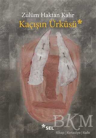 Kaçışın Ürküsü - Sel Yayıncılık