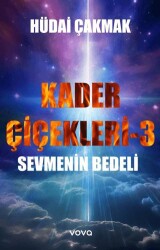 Kader Çiçekleri 3 – Sevmenin Bedeli - Vova Yayınları