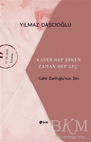 Kader Hep Erken Zaman Hep Geç - Şule Yayınları