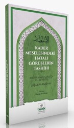 Kader Meselesindeki Hatalı Görüşlerin Tashihi - Tahkik Yayınları
