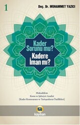 Kader Sorunu mu? Kadere İman mı? 1 - Kayıhan Yayınları