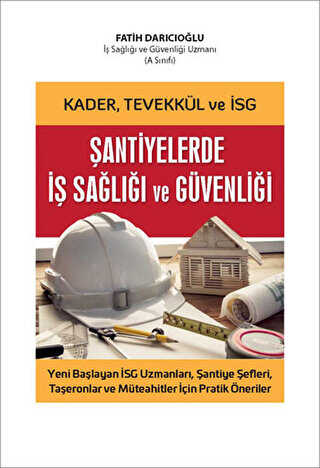 Kader, Tevekkül ve İSG Şantiyelerde İş Sağlığı ve Güvenliği - Kitap Dostu Yayınları